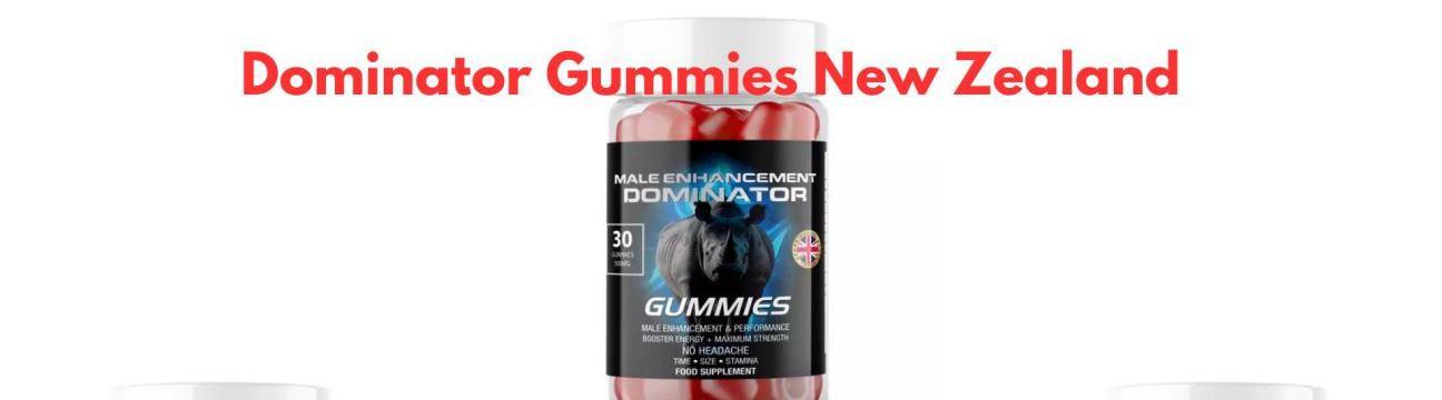 Dominator Gummies NZ + Dominator Gummies New Zealand